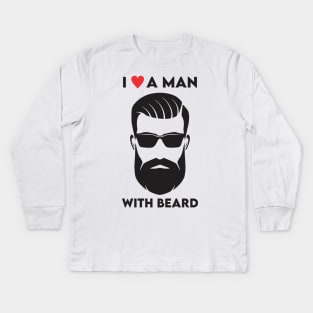 i love a man with a beard Kids Long Sleeve T-Shirt